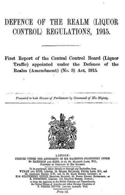 Defence of the Realm (liquor Control) Regulations, 1915. Chadwyck Healey House of Commons Parliamentary Papers.